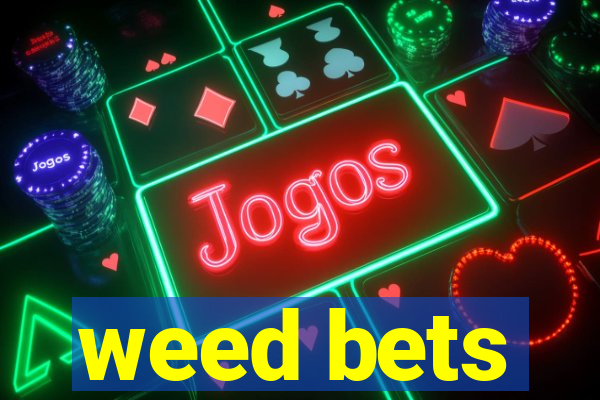 weed bets